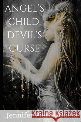 Angel's Child, Devil's Curse Pierce-Gaeta, Jennifer 9781790618835 Independently Published - książka