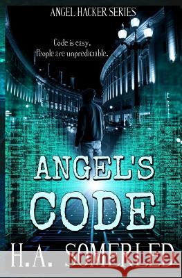 Angel's Code H. a. Somerled 9781492395140 Createspace - książka
