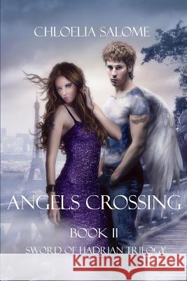 Angels Crossing Chloelia Salome 9781304324153 Lulu.com - książka