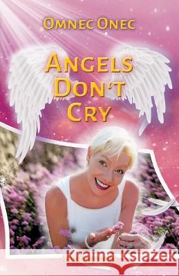 Angels Don't Cry: Autobiography of an Extraterrestrial Part 2 Omnec Onec Anja Schaefer  9783910804104 Discus Publishing - książka
