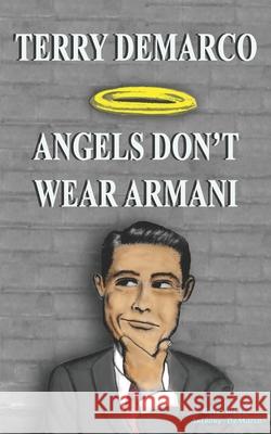 Angels Don't Wear Armani Anthony DeMarco Terry DeMarco 9781728741284 Independently Published - książka