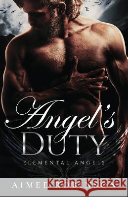 Angel's Duty: A Paranormal Angel Romance Aimee Robinson   9781960934048 Amr Publishing LLC - książka