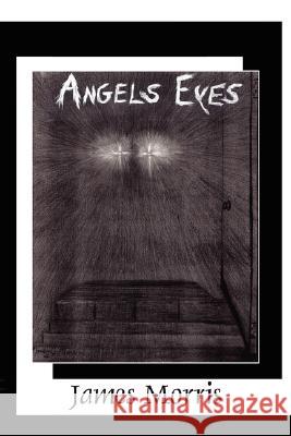 Angels Eyes James Morris 9781434359025 Authorhouse - książka