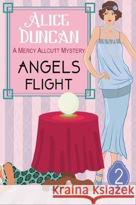 Angels Flight (A Mercy Allcutt Mystery Series, Book 2) Alice Duncan 9781644571057 Epublishing Works! - książka