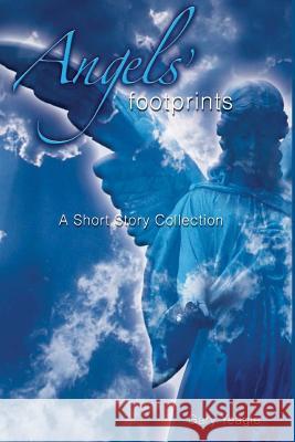 Angels' Footprints: A Short Story Collection Gary Yeagle 9781516988242 Createspace - książka