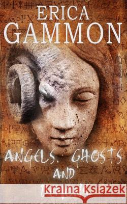 Angels, Ghosts and Demons Erica Gammon 9780993443930 Raven Crest Books - książka