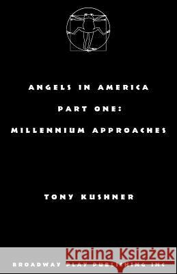 Angels in America, Part One: Millennium Approaches Tony Kushner 9780881456516 Broadway Play Publishing Inc - książka