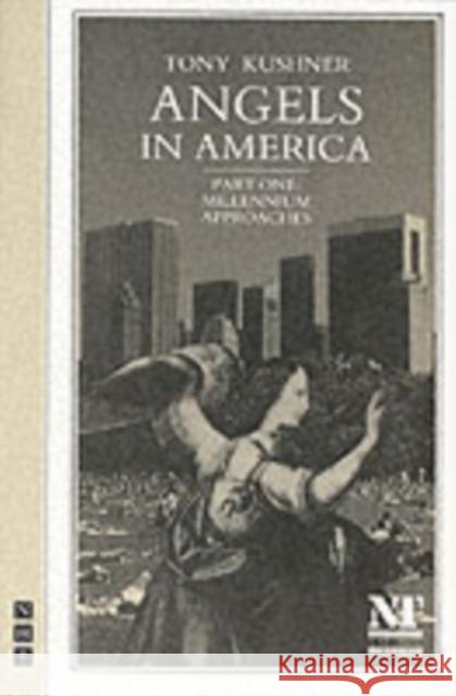 Angels in America Part One: Millennium Approaches Tony Kushner 9781854591562 NICK HERN BOOKS - książka