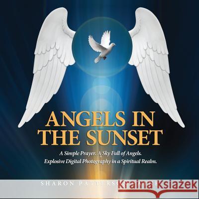 Angels in the Sunset Sharon Patterson Payne 9781984031075 Createspace Independent Publishing Platform - książka