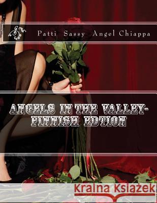 Angels In The Valley- Finnish Edtion Chiappa, Patti Sassyangel 9781494918989 Createspace - książka