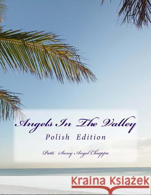 Angels in the Valley- Polish Patti Sassy Angel Chiappa 9781494906078 Createspace - książka