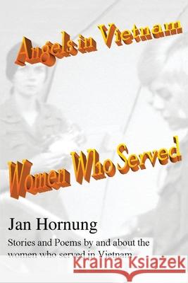 Angels in Vietnam: Women Who Served Hornung, Jan 9780595240906 Writers Club Press - książka