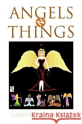 Angels N Things Loretto Gubernatis 9781436390156 Xlibris Corporation - książka