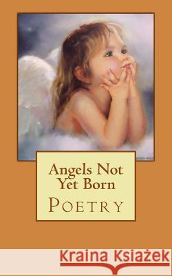 Angels Not Yet Born Sami Gjoka 9781493793433 Createspace - książka