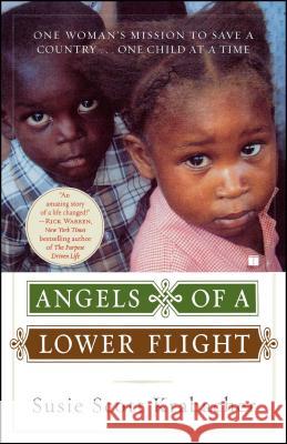 Angels of a Lower Flight: One Woman's Mission to Save a Country . . . One Child at a Time Krabacher, Susie Scott 9781416535164 Touchstone Books - książka