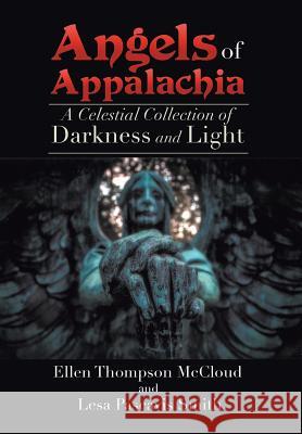 Angels of Appalachia: A Celestial Collections of Darkness and Light Ellen McCloud Lesa Smith 9781514409435 Xlibris Corporation - książka