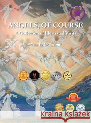 Angels, Of Course: A Collection of Illustrated Visits Win Tuck-Gleason 9781532097188 iUniverse - książka