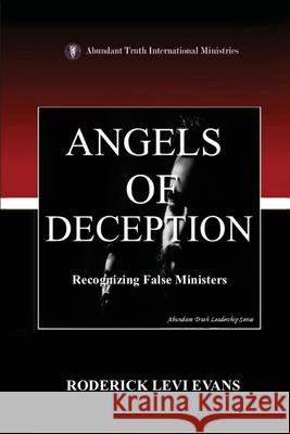 Angels of Deception: Recognizing False Ministers Roderick Levi Evans 9781088230909 Abundant Truth Publishing - książka