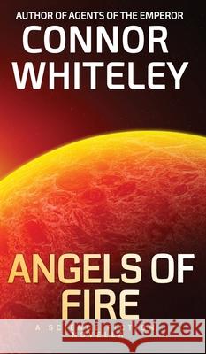 Angels of Fire: A Science Fiction Novella Connor Whiteley 9781915127839 Cgd Publishing - książka