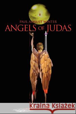 Angels of Judas Paul August Winter 9780595356690 iUniverse - książka