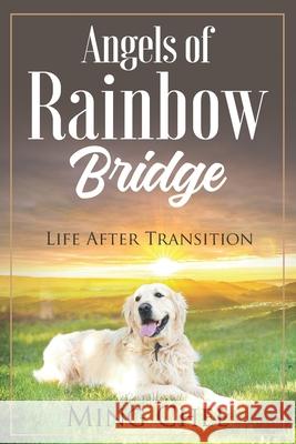 Angels Of Rainbow Bridge: Life After Transition Ming Chee 9781688756762 Independently Published - książka