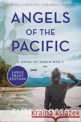 Angels of the Pacific: A Novel of World War II Elise Hooper 9780063117938 HarperLuxe - książka