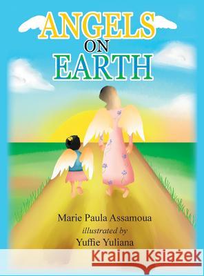 Angels on Earth Marie Paula Assamoua, Yuffie Yuliana 9781787192416 New Generation Publishing - książka