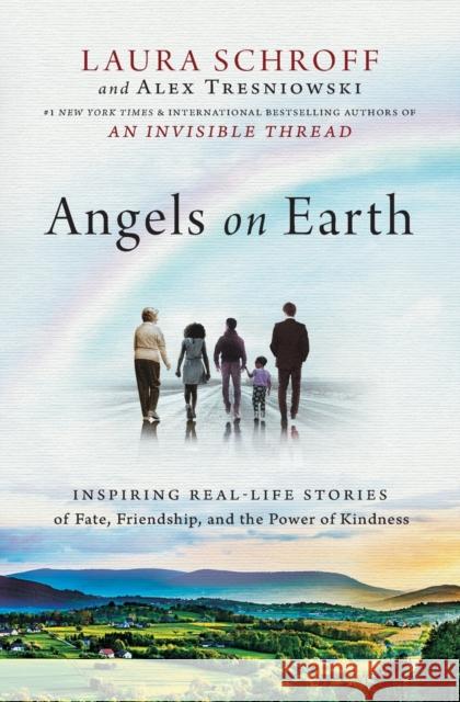 Angels on Earth: Inspiring Real-Life Stories of Fate, Friendship, and the Power of Kindness Laura Schroff, Alex Tresniowski 9781501145230 Simon & Schuster - książka
