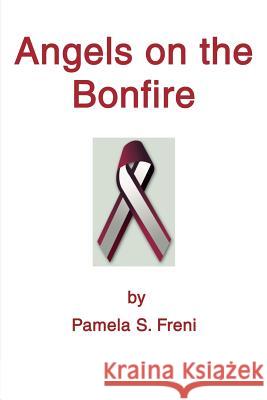 Angels on the Bonfire Pamela S. Freni 9780595130689 Writer's Showcase Press - książka