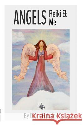 Angels, Reiki and Me Doris Fulstick 9781518606724 Createspace - książka