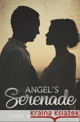 Angel's Serenade Linda Weaver Clarke 9781098766344 Independently Published - książka