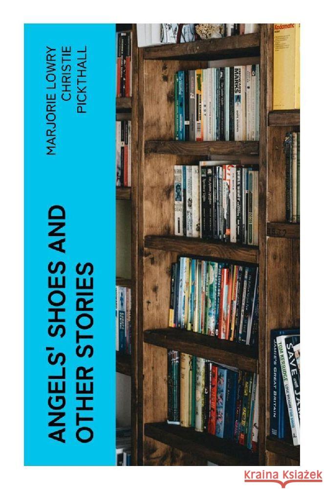 Angels' Shoes and other stories Pickthall, Marjorie Lowry Christie 9788027379477 e-artnow - książka