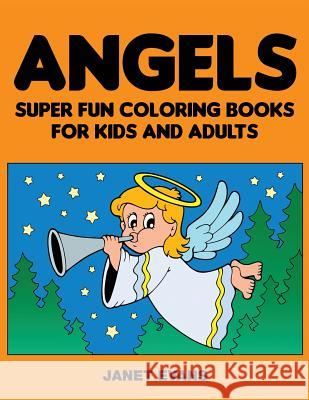 Angels: Super Fun Coloring Books for Kids and Adults Janet Evans (University of Liverpool Hope UK) 9781633831063 Speedy Publishing LLC - książka