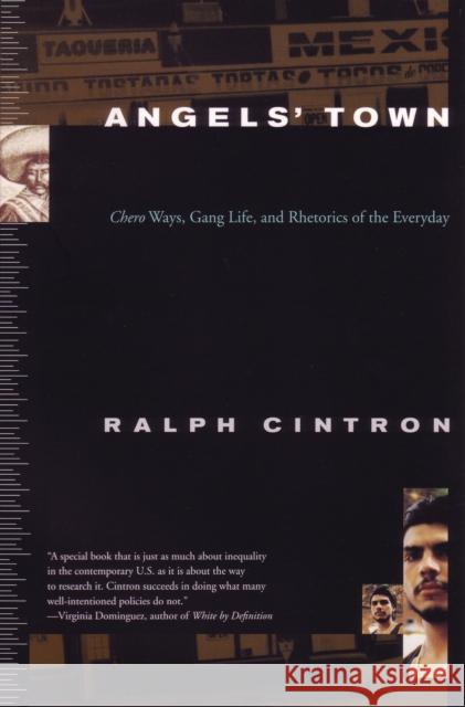 Angels Town: Chero Ways, Gang Life, and the Rhetorics of Everyday Ralph Cintron Deborah Chasman 9780807046371 Beacon Press - książka