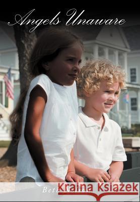 Angels Unaware Beth Nelson 9781467040167 Authorhouse - książka