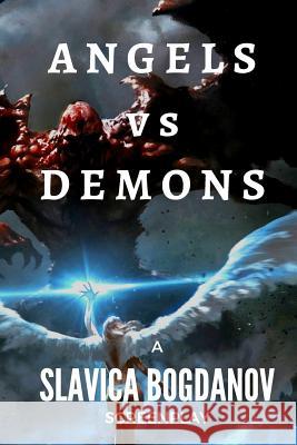 Angels vs Demons Bogdanov, Slavica 9781541129504 Createspace Independent Publishing Platform - książka