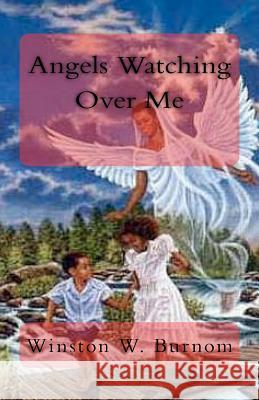 Angels Watching Over Me Winston W. Burnom 9781441405159 Createspace - książka