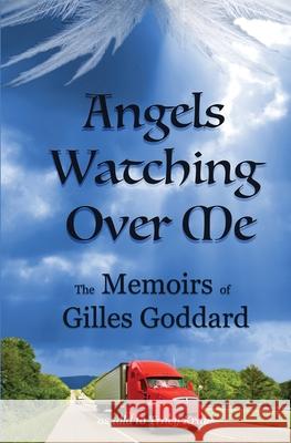 Angels Watching Over Me: The Memoirs of Gilles Goddard Tracy Krauss Gilles Goddard 9781988447629 Fictitious Ink Publishing - książka