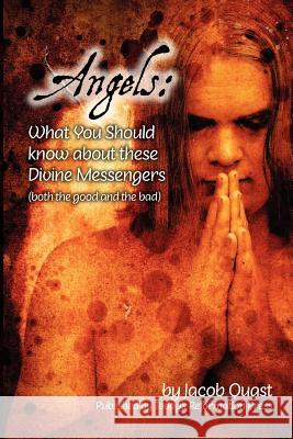 Angels: What You Should Know about these Divine Messengers Quast, Jacob 9780978178536 Today's Reformation Press Incorporated - książka