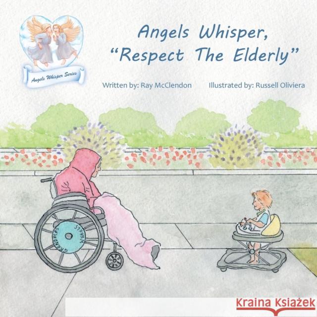 Angels Whisper, Respect The Elderly McClendon, Ray 9781512744316 WestBow Press - książka