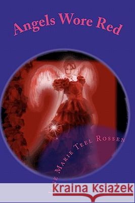 Angels Wore Red Jane Marie Teel Rossen 9781451550115 Createspace - książka