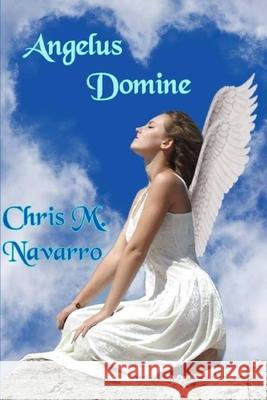 Angelus Domine Chris M. Navarro 9781546737834 Createspace Independent Publishing Platform - książka