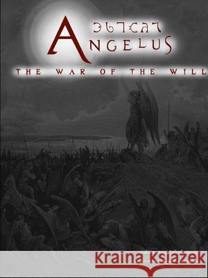 Angelus: The War of the Will Timothy W. Young 9780615193106 Youngblood Publishing - książka