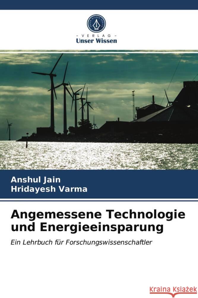 Angemessene Technologie und Energieeinsparung Jain, Anshul, Varma, Hridayesh 9786203731736 Verlag Unser Wissen - książka