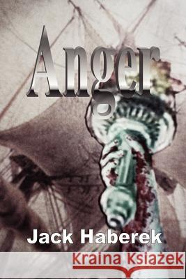 Anger Jack Haberek 9781425977016 Authorhouse - książka