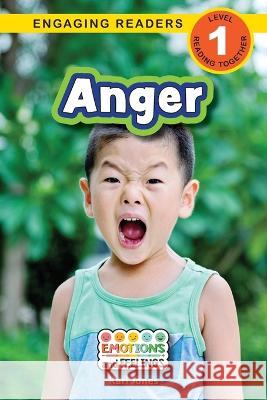 Anger: Emotions and Feelings (Engaging Readers, Level 1) Kari Jones Sarah Harvey  9781774767979 Engage Books - książka
