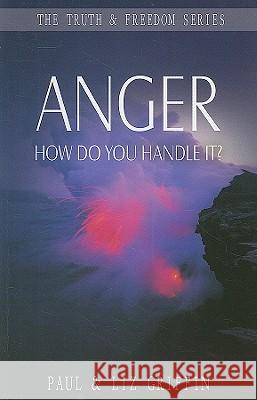 Anger: How Do You Handle It? Paul Griffin, Liz Griffin 9781852404505 Sovereign World Ltd - książka