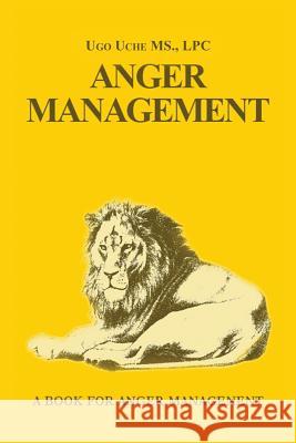 Anger Management 101: Taming the Beast Within Uche, Ugo 9781469161334 Xlibris Corporation - książka