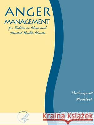 Anger Management for Substance Abuse and Mental Health Clients - Participant Workbook Department of Health and Human Services 9781365543456 Lulu.com - książka