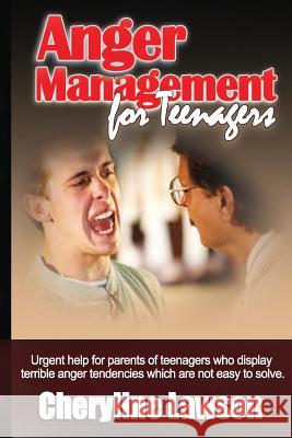 Anger Management for Teenagers: Urgent help for parents of teenagers who display uncontrollable anger that has been difficult to resolve Lawson, Cheryline P. 9781466378582 Createspace - książka